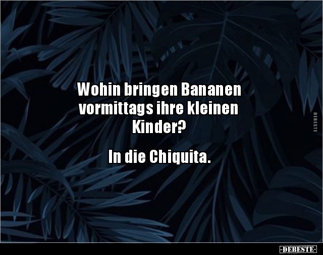 Wohin bringen Bananen vormittags ihre kleinen.. - Lustige Bilder | DEBESTE.de