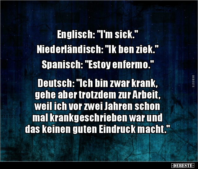 Englisch: "I'm sick." Niederländisch: "Ik ben ziek.".. - Lustige Bilder | DEBESTE.de