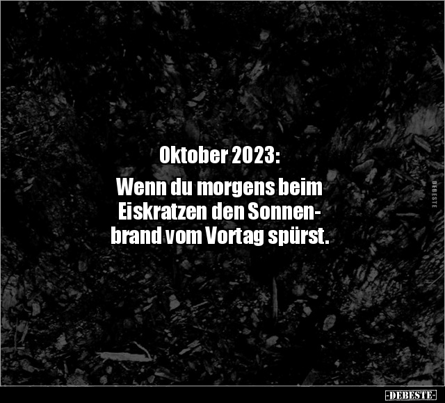 Oktober 2023: Wenn du morgens beim Eiskratzen.. - Lustige Bilder | DEBESTE.de