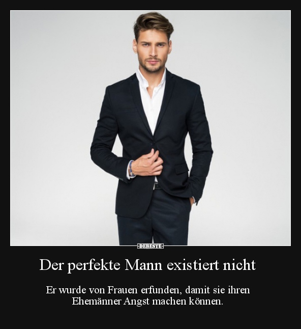 Der perfekte Mann existiert nicht.. - Lustige Bilder | DEBESTE.de