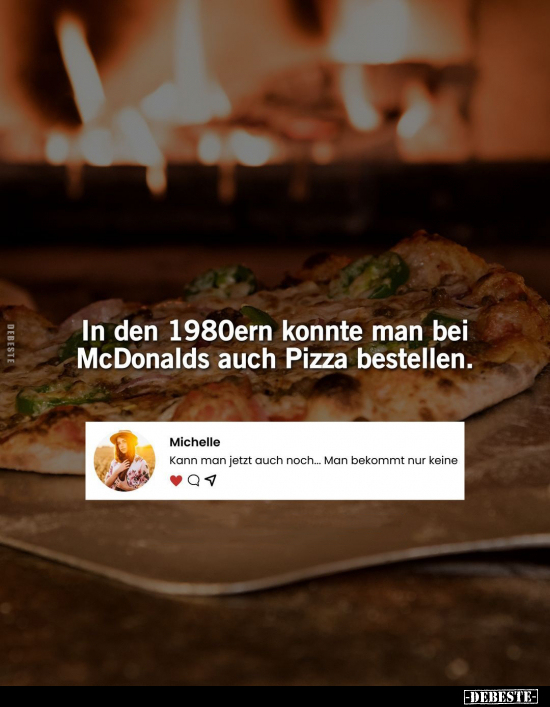 In den 1980ern konnte man bei McDonalds auch Pizza.. - Lustige Bilder | DEBESTE.de