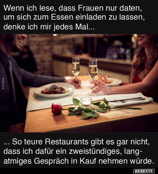 Wenn ich lese, dass Frauen nur daten, um sich zum Essen.. - Lustige Bilder | DEBESTE.de