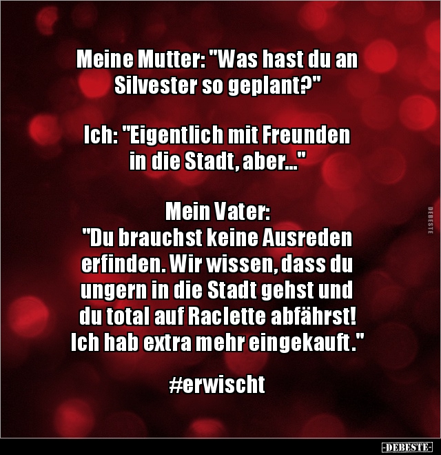 Meine Mutter: "Was hast du an Silvester so.." - Lustige Bilder | DEBESTE.de