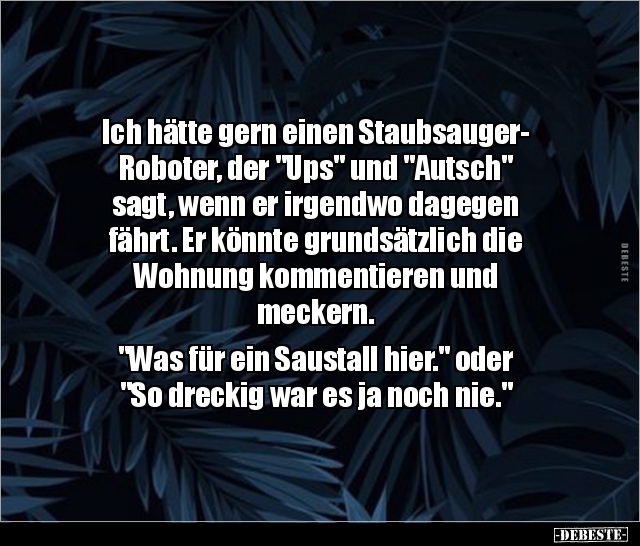 Ich hätte gern einen Staubsauger-Roboter, der "Ups" und.. - Lustige Bilder | DEBESTE.de