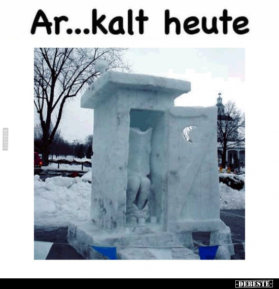 Ar...kalt heute.. - Lustige Bilder | DEBESTE.de
