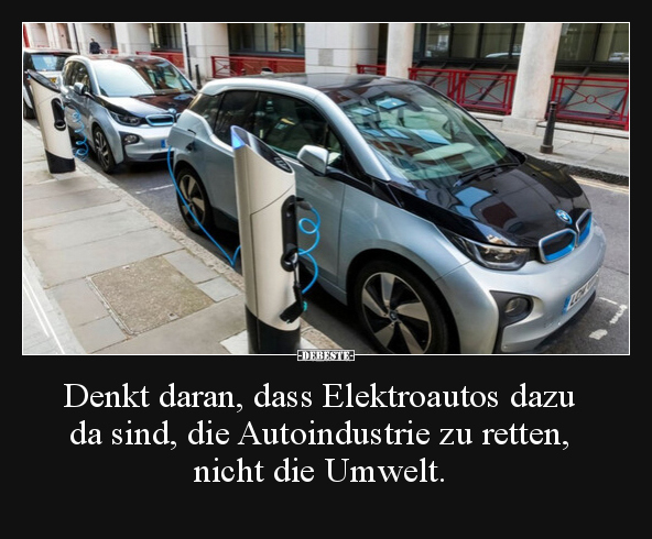 Denkt daran, dass Elektroautos dazu da sind, die.. - Lustige Bilder | DEBESTE.de