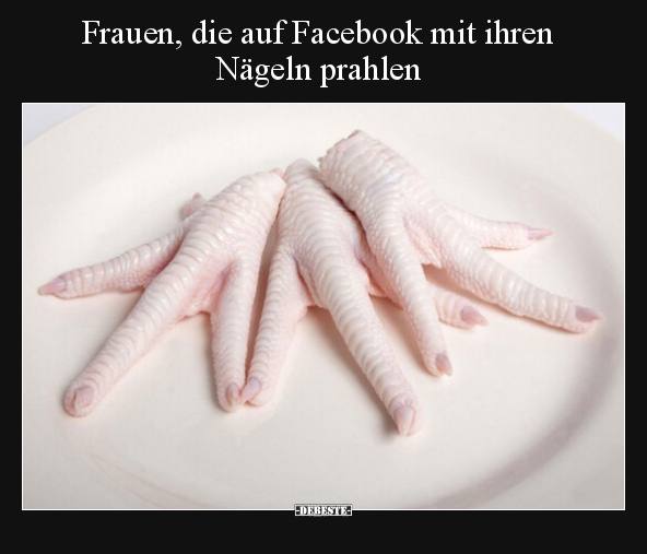 Frauen, die auf Facebook mit ihren Nägeln prahlen.. - Lustige Bilder | DEBESTE.de