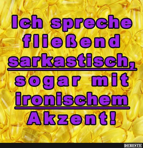 Ich spreche fließend sarkastisch.. - Lustige Bilder | DEBESTE.de