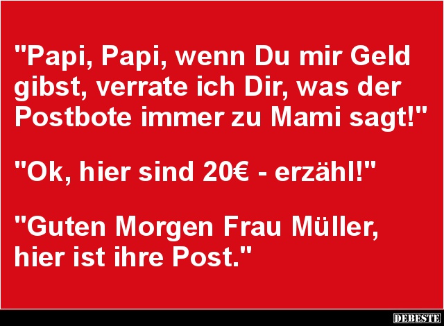 Papi, Papi, wenn Du mir Geld gibst.. - Lustige Bilder | DEBESTE.de