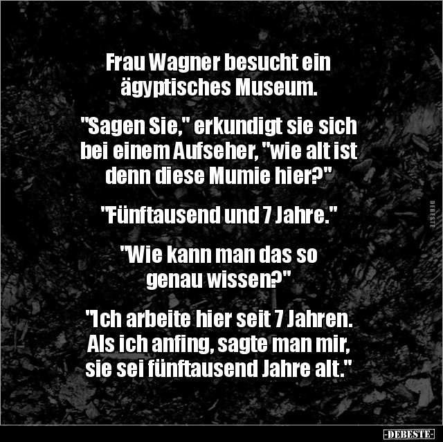 Frau Wagner besucht ein ägyptisches Museum.. - Lustige Bilder | DEBESTE.de