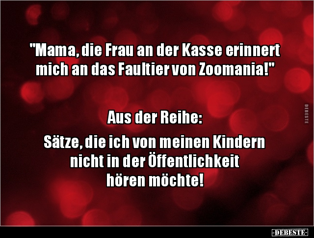"Mama, die Frau an der Kasse erinnert mich an das Faultier.." - Lustige Bilder | DEBESTE.de
