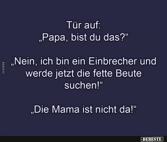 Tür auf: "Papa, bist du das?" - Lustige Bilder | DEBESTE.de