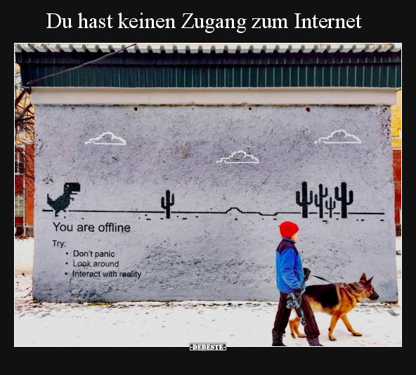 Du hast keinen Zugang zum Internet.. - Lustige Bilder | DEBESTE.de