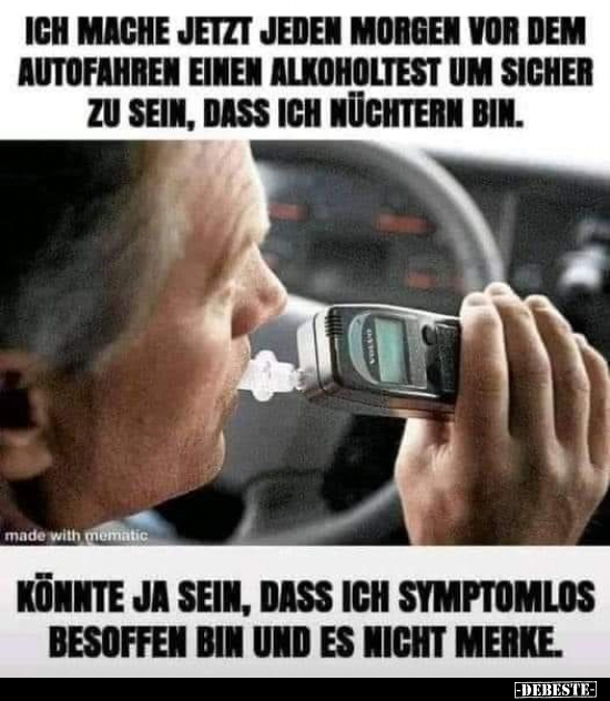 Ich mache jetzt jeden Morgen vor dem Autofahren einen.. - Lustige Bilder | DEBESTE.de