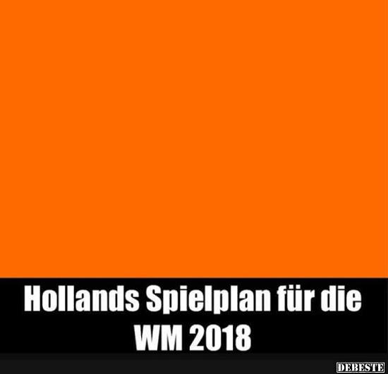 Hollands Spielplan für die WM 2018.. - Lustige Bilder | DEBESTE.de