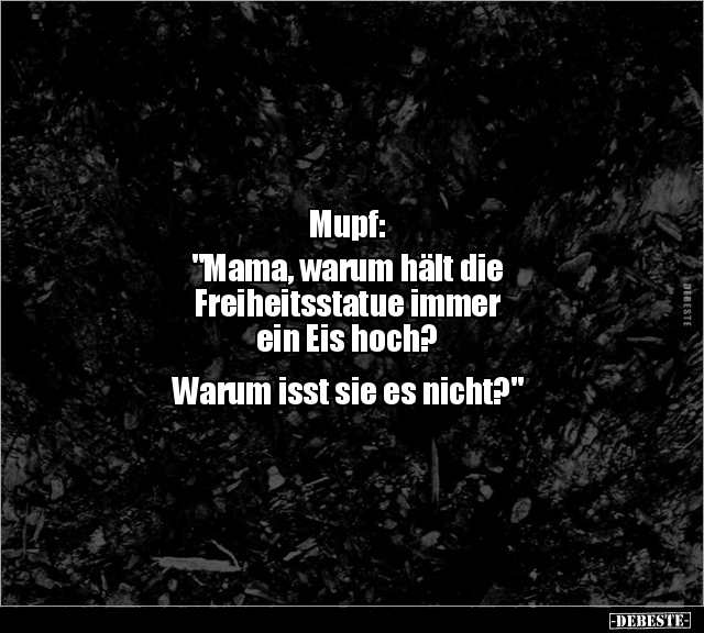 Mupf: "Mama, warum hält die Freiheitsstatue immer ein.." - Lustige Bilder | DEBESTE.de