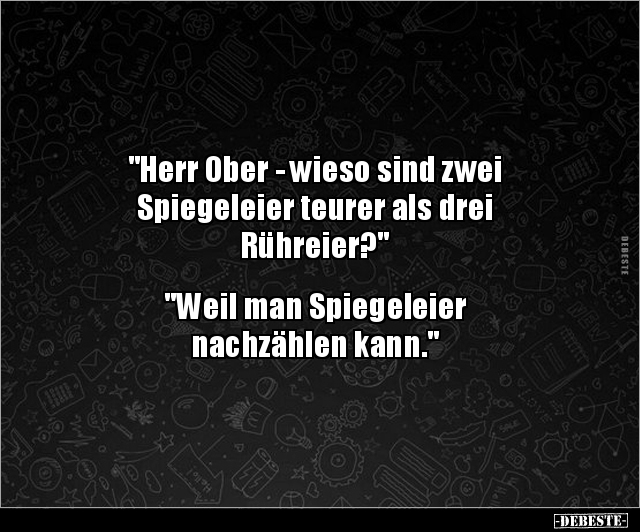 "Herr Ober - wieso sind zwei Spiegeleier teurer als.." - Lustige Bilder | DEBESTE.de