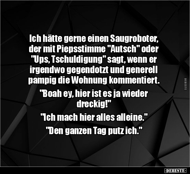 Ich hätte gerne einen Saugroboter, der mit Piepsstimme.. - Lustige Bilder | DEBESTE.de