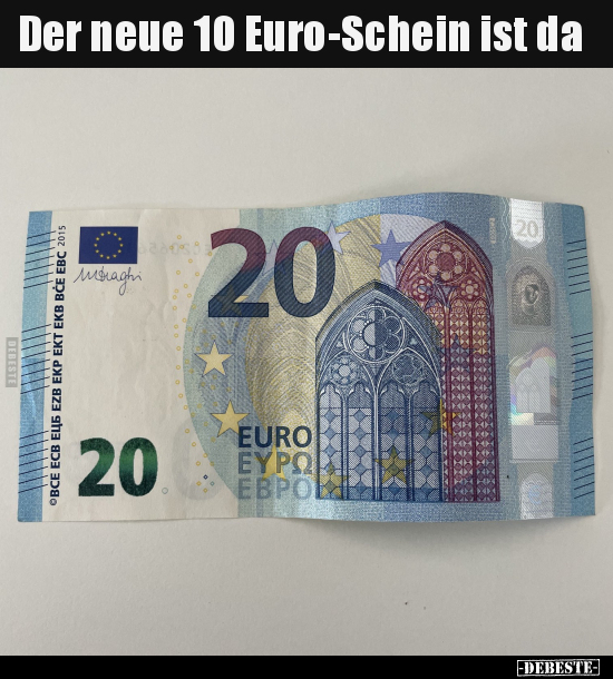 Der neue 10 Euro-Schein ist da.. - Lustige Bilder | DEBESTE.de