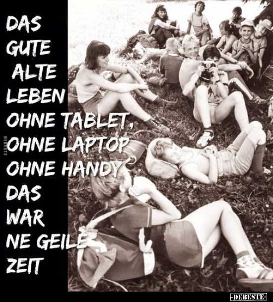 Das gute alte Leben ohne Tablet.. - Lustige Bilder | DEBESTE.de