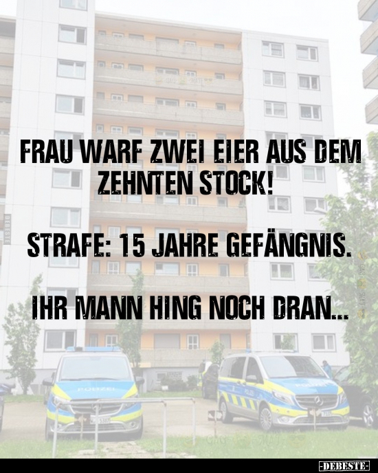 Frau Warf zwei Eier aus dem zehnten Stock!.. - Lustige Bilder | DEBESTE.de