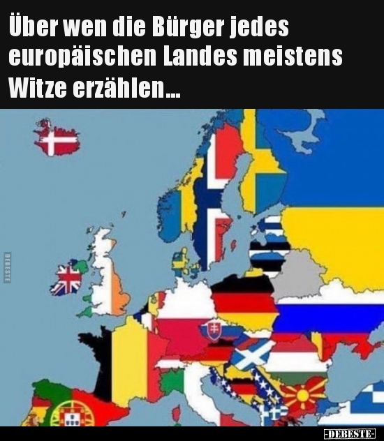 Über wen die Bürger jedes europäischen Landes.. - Lustige Bilder | DEBESTE.de