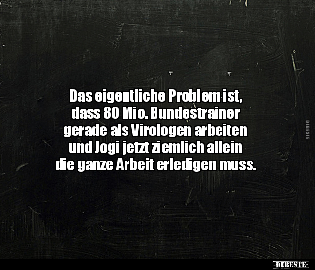 Das eigentliche Problem ist, dass 80 Mio. Bundestrainer.. - Lustige Bilder | DEBESTE.de