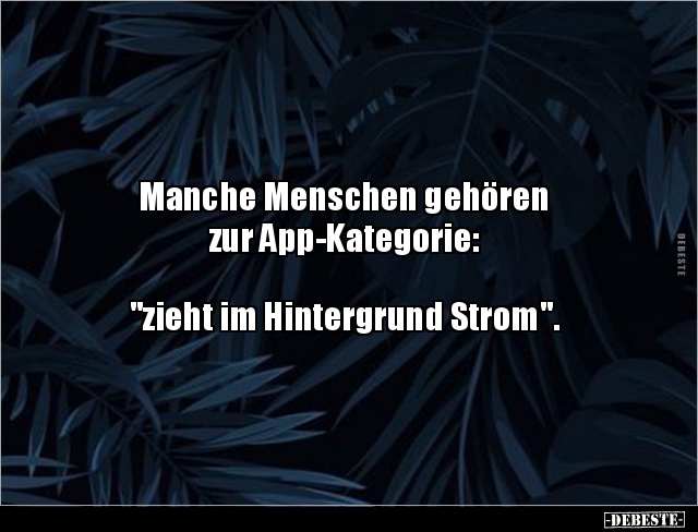 Manche Menschen gehören zur App-Kategorie: "zieht im.." - Lustige Bilder | DEBESTE.de