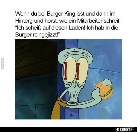 Wenn du bei Burger King isst und dann im Hintergrund hörst.. - Lustige Bilder | DEBESTE.de
