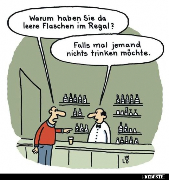 Warum haben Sie da leere Flaschen im Regal?.. - Lustige Bilder | DEBESTE.de