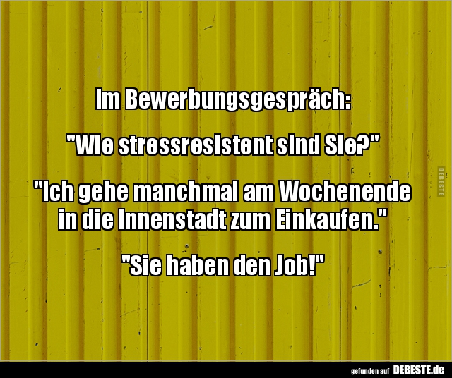 Im Bewerbungsgespräch: "Wie stressresistent sind Sie?" - Lustige Bilder | DEBESTE.de