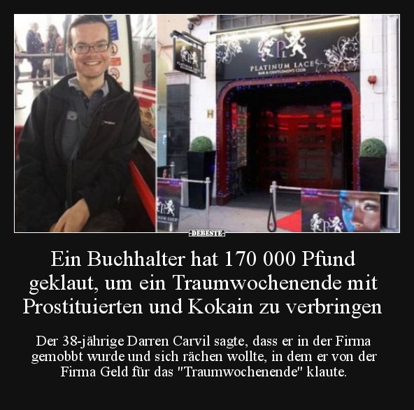 Ein Buchhalter hat 170 000 Pfund geklaut, um ein.. - Lustige Bilder | DEBESTE.de