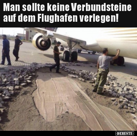 Man sollte keine Verbundsteine auf dem Flughafen.. - Lustige Bilder | DEBESTE.de
