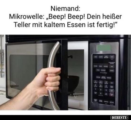Niemand: Mikrowelle: "Beep! Beep! Dein heißer Teller mit.." - Lustige Bilder | DEBESTE.de