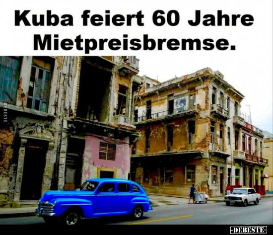 Kuba feiert 60 Jahre Mietpreisbremse... - Lustige Bilder | DEBESTE.de
