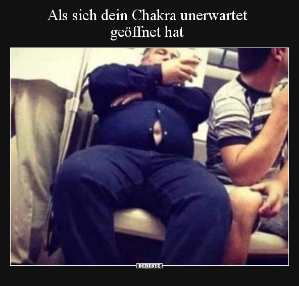 Als sich dein Chakra unerwartet geöffnet hat.. - Lustige Bilder | DEBESTE.de