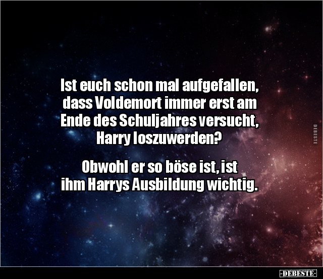 Ist euch schon mal aufgefallen, dass Voldemort immer erst.. - Lustige Bilder | DEBESTE.de