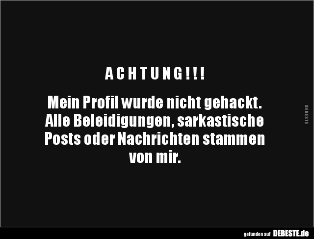 ACHTUNG ! ! !  Mein Profil wurde nicht gehackt... - Lustige Bilder | DEBESTE.de