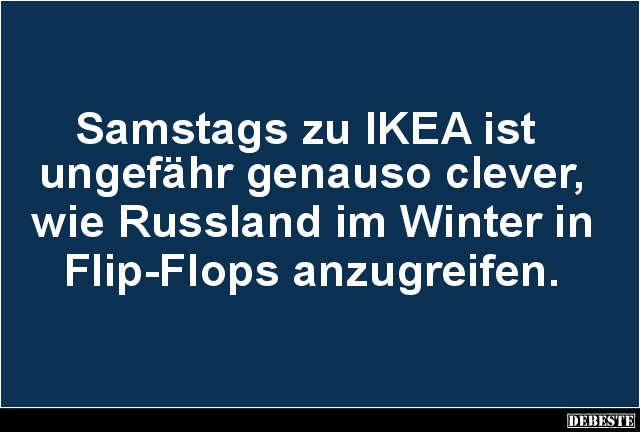 Samstags zu IKEA ist ungefähr genauso clever.. - Lustige Bilder | DEBESTE.de