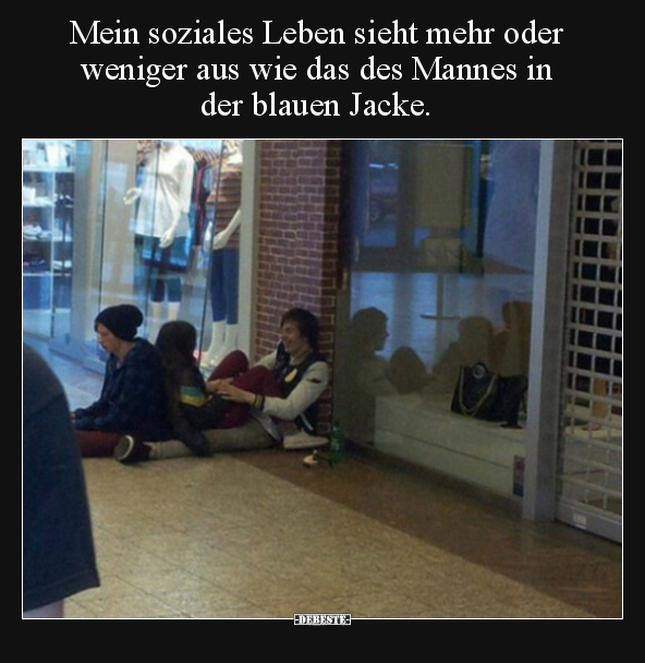 Mein soziales Leben sieht mehr oder weniger aus wie das.. - Lustige Bilder | DEBESTE.de
