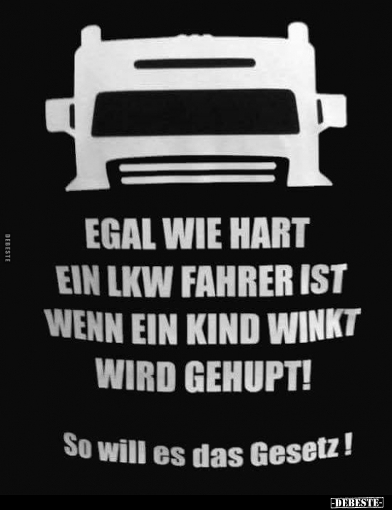 Egal wie hart ein LKW Fahrer ist wenn ein Kind winkt wird.. - Lustige Bilder | DEBESTE.de