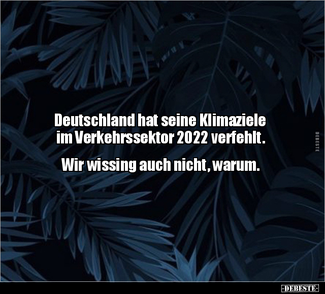 Deutschland hat seine Klimaziele im Verkehrssektor 2022.. - Lustige Bilder | DEBESTE.de