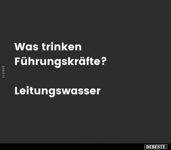 Was trinken Führungskräfte?.. - Lustige Bilder | DEBESTE.de