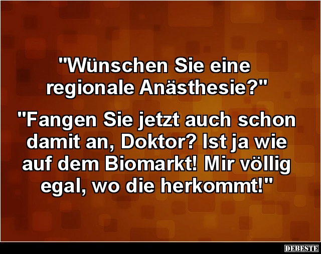 Wünschen Sie eine regionale Anästhesie? - Lustige Bilder | DEBESTE.de