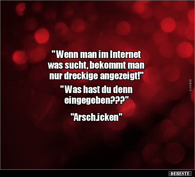 " Wenn man im Internet was sucht, bekommt man.." - Lustige Bilder | DEBESTE.de