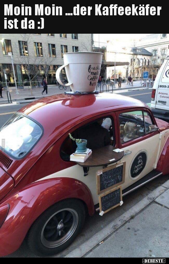 Moin Moin...der Kaffeekäfer ist da :) - Lustige Bilder | DEBESTE.de