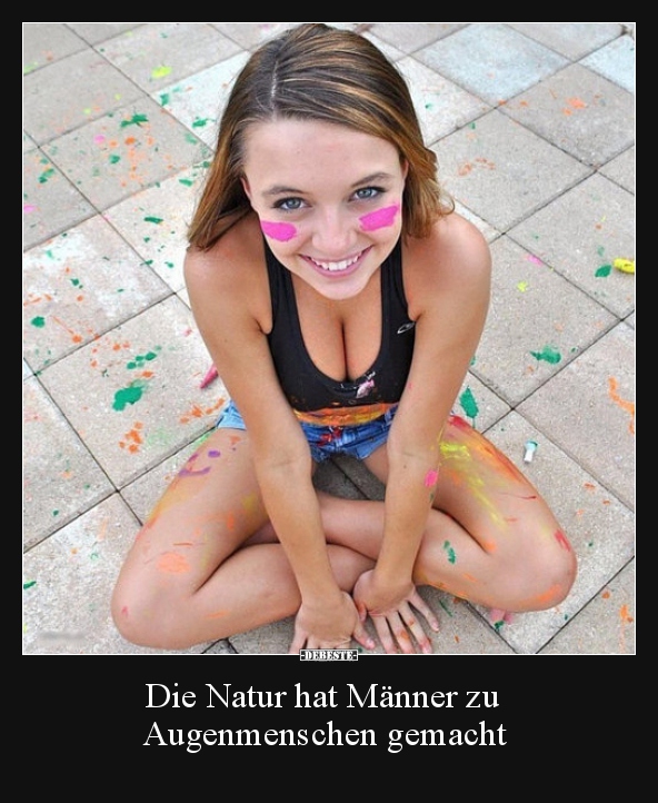 Die Natur hat Männer zu Augenmenschen gemacht.. - Lustige Bilder | DEBESTE.de