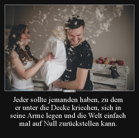 Jeder sollte jemanden haben, zu dem er unter die Decke.. - Lustige Bilder | DEBESTE.de