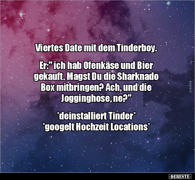Viertes Date mit dem Tinderboy. Er:" ich hab Ofenkäse und.." - Lustige Bilder | DEBESTE.de