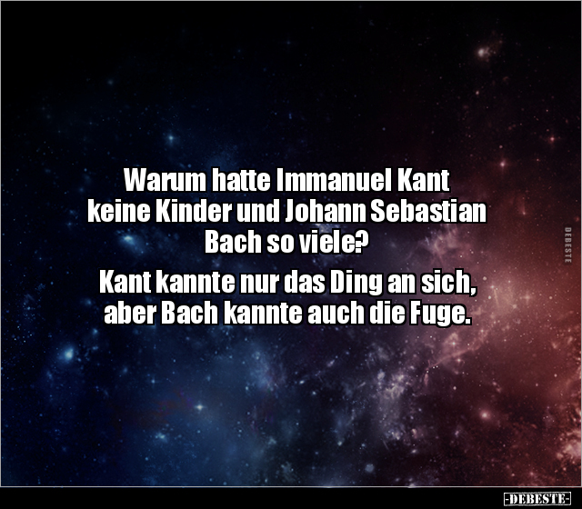 Warum hatte Immanuel Kant keine Kinder und Johann.. - Lustige Bilder | DEBESTE.de